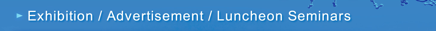 Exhibition / Advertisement / Luncheon Seminars